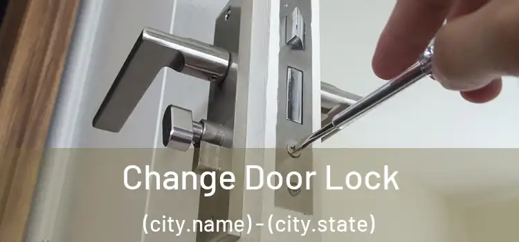  Change Door Lock (city.name) - (city.state)
